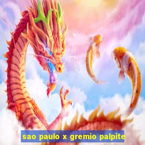 sao paulo x gremio palpite